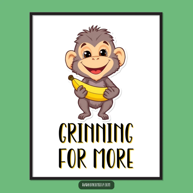 Funny Baboon Banana Grin Poster: Primate Mischief Wall Art Decor