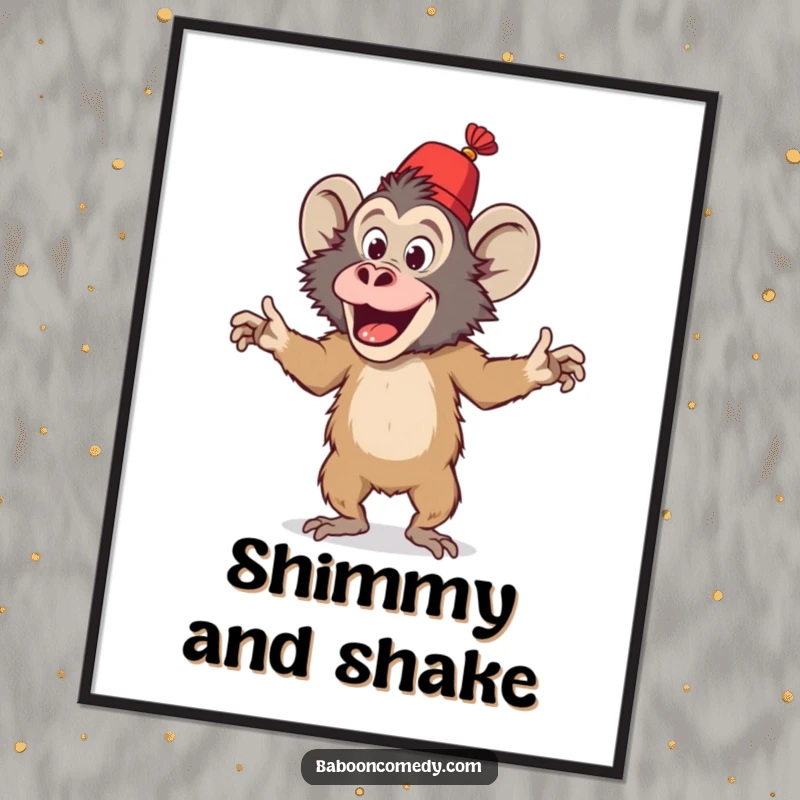 Funny poster print of a playful baboon wearing a tiny fez and performing an energetic, silly dance with a beaming smile.