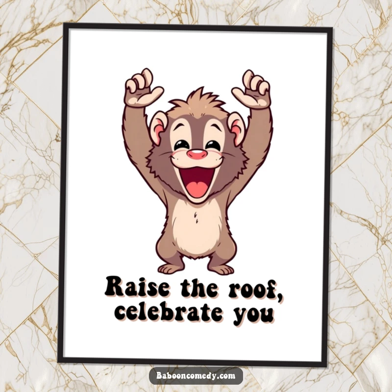 Funny Free Printable Wall Art depicting a baboon ecstatically cheering with both arms raised high, full of positive energy.