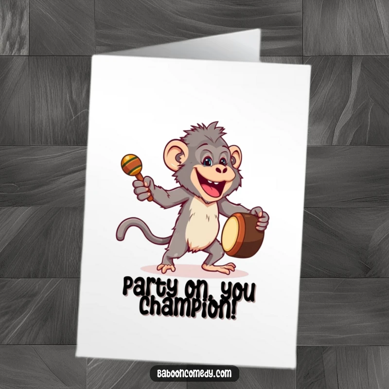Funny Free Printable baboon congratulations card, celebrating with energetic dancing, drum, and maracas.